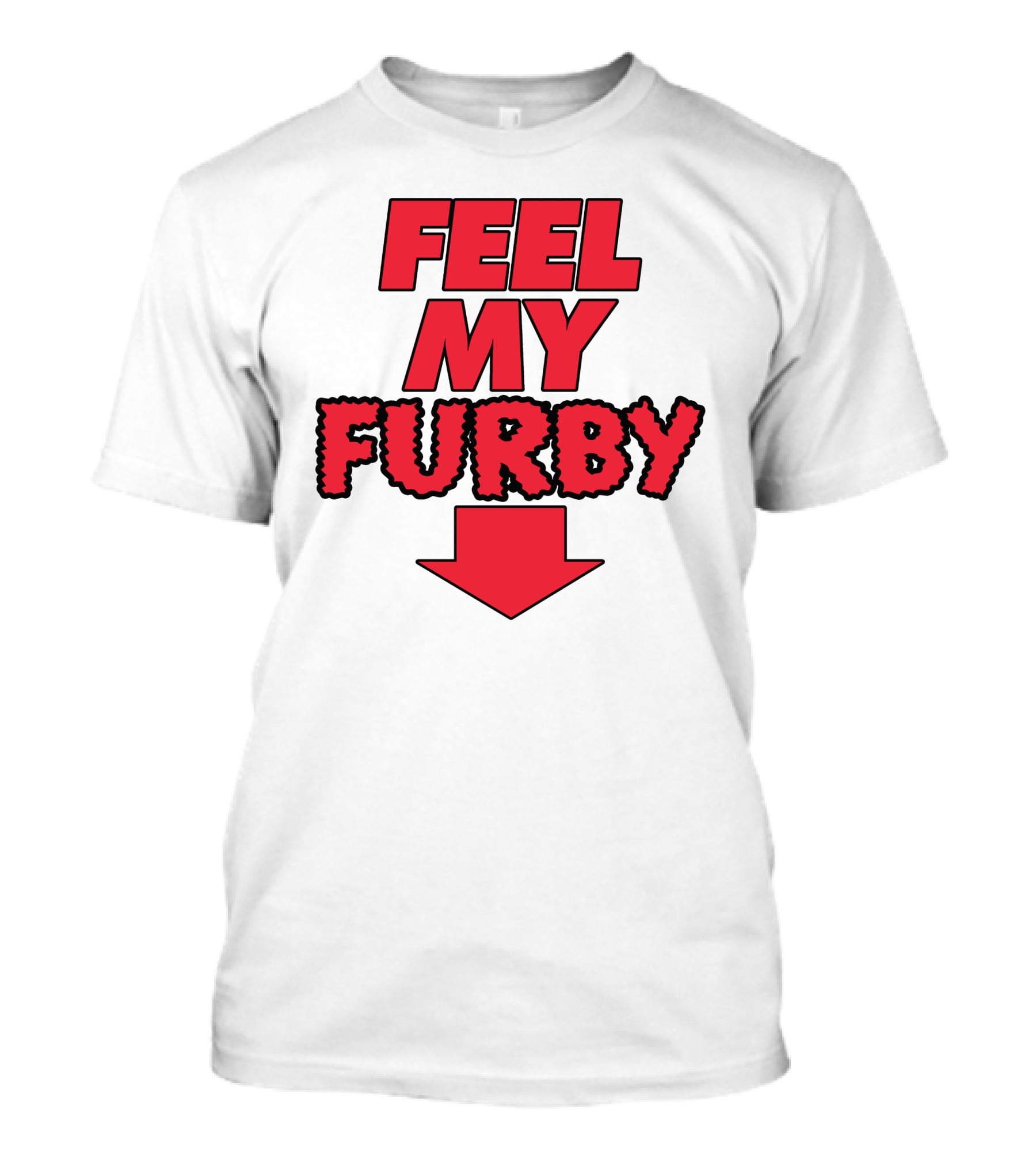 Feel My Furby Red Text With Downward Arrow T-Shirt
