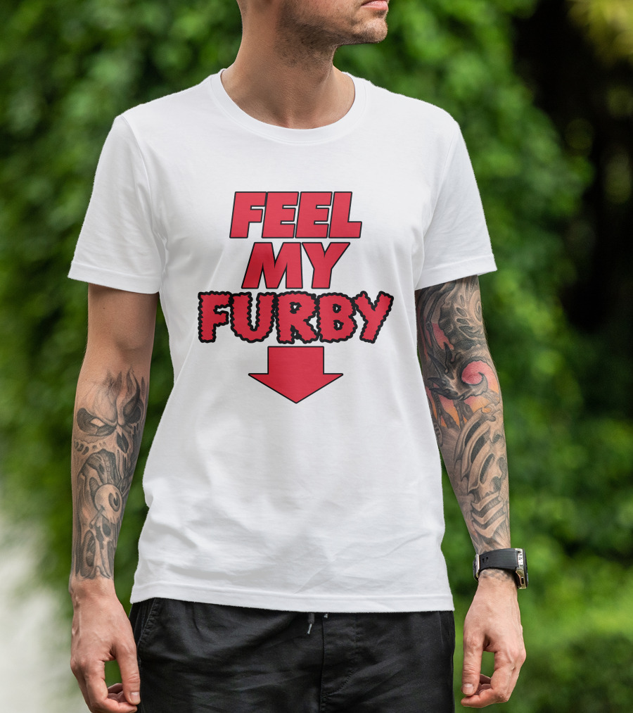 Feel My Furby Red Text With Downward Arrow T-Shirt
