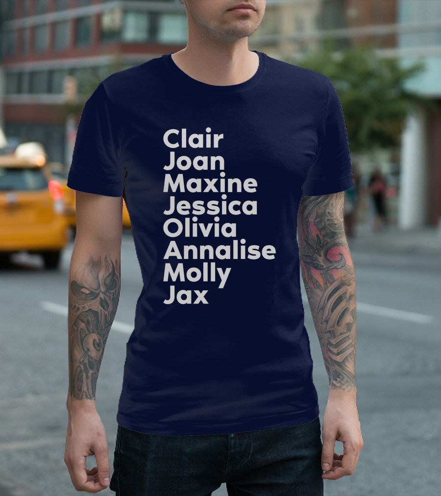 Clair Joan Maxine Jessica Olivia Annalise Molly Jax List T-Shirt