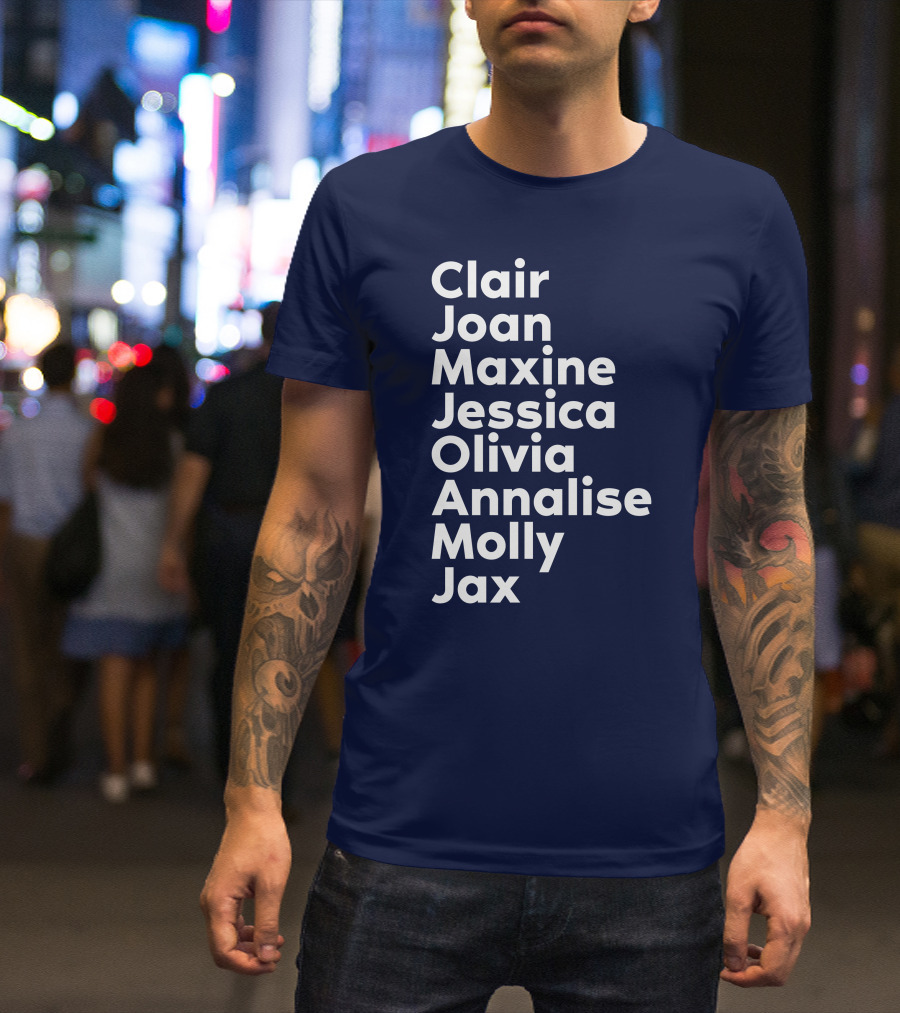 Clair Joan Maxine Jessica Olivia Annalise Molly Jax List T-Shirt