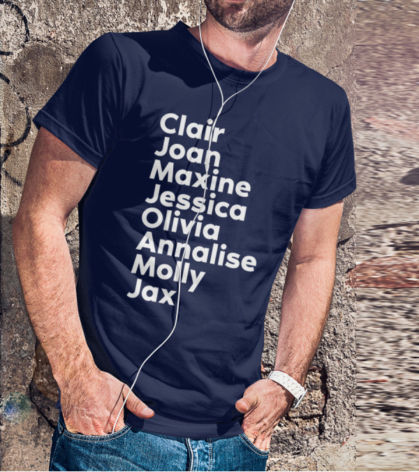 Clair Joan Maxine Jessica Olivia Annalise Molly Jax List T-Shirt