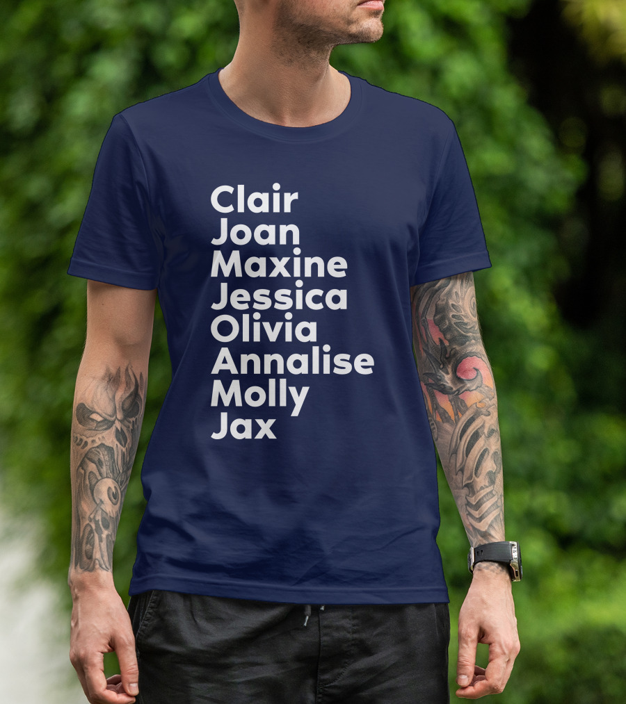Clair Joan Maxine Jessica Olivia Annalise Molly Jax List T-Shirt