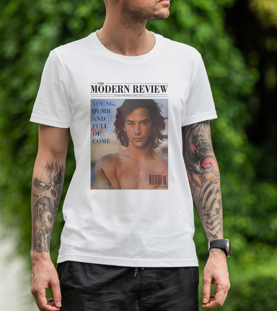THE MODERN REVIEW YOUNG DUMB AND FULL OF COME JUNE JULY 1993 VOLUME 3 ISSUE 1 UK PRINTED T-Shirt
