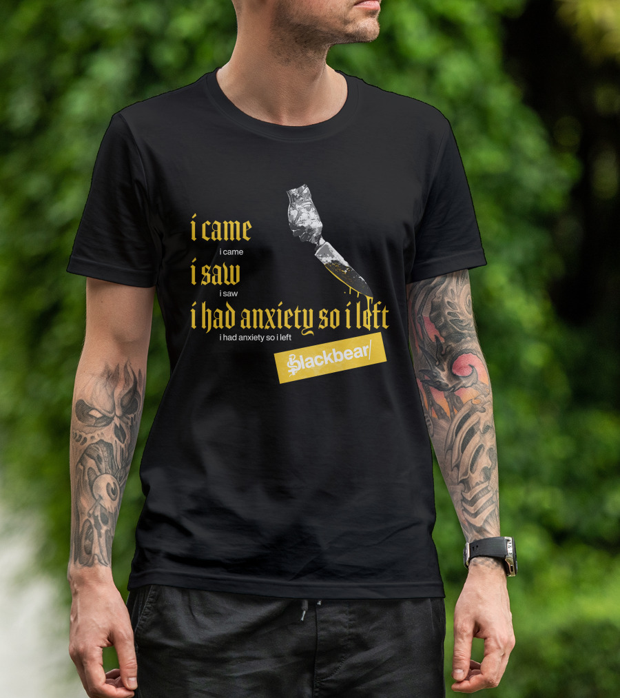 I Came I Saw I Had Anxiety So I Left Blackbear Yellow Text Dagger T-Shirt