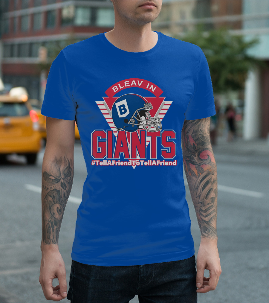 Bleav In Giants #TellAFriendToTellAFriend Football Helmet T-Shirt