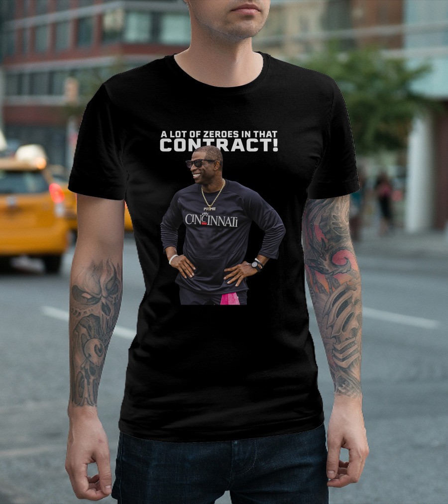 A Lot Of Zeroes In That Contract Prime Cincinnati T-Shirt