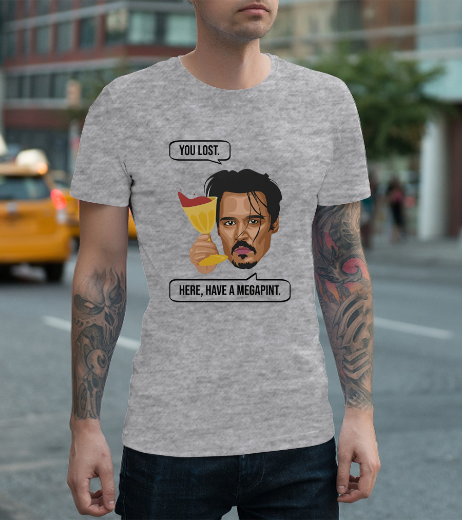 You Lost Here Have A Megapint Johnny Depp Meme T-Shirt
