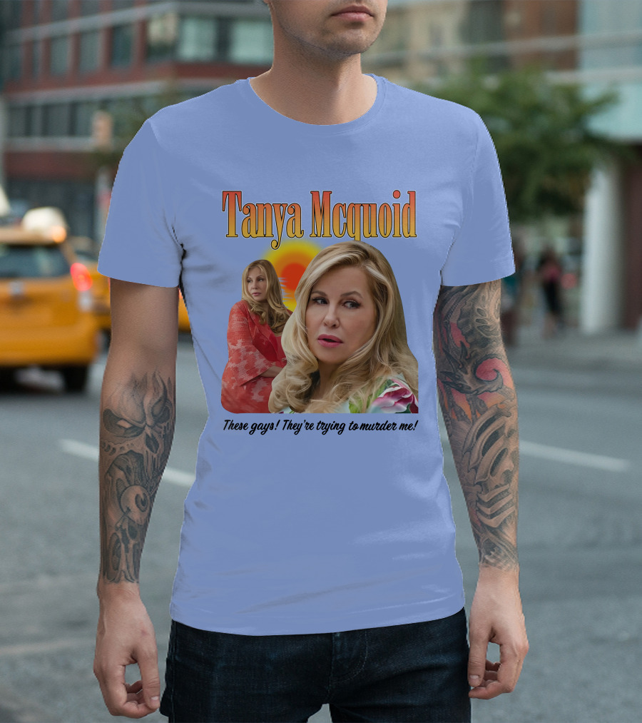 Tanya Mcquoid These Gays They're Trying To Murder Me Retro Sunset T-Shirt