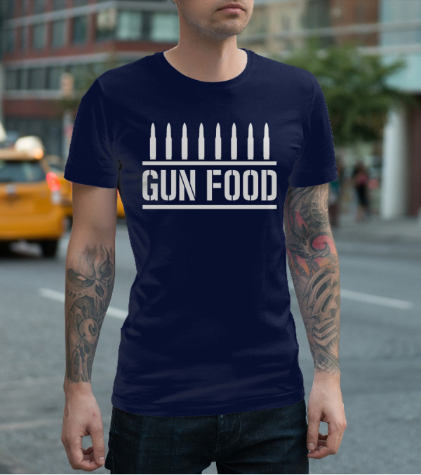 Bullets Above GUN FOOD T-Shirt