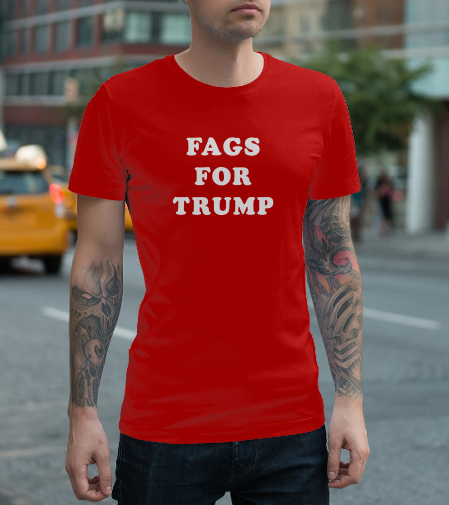 Fags For Trump T-Shirt
