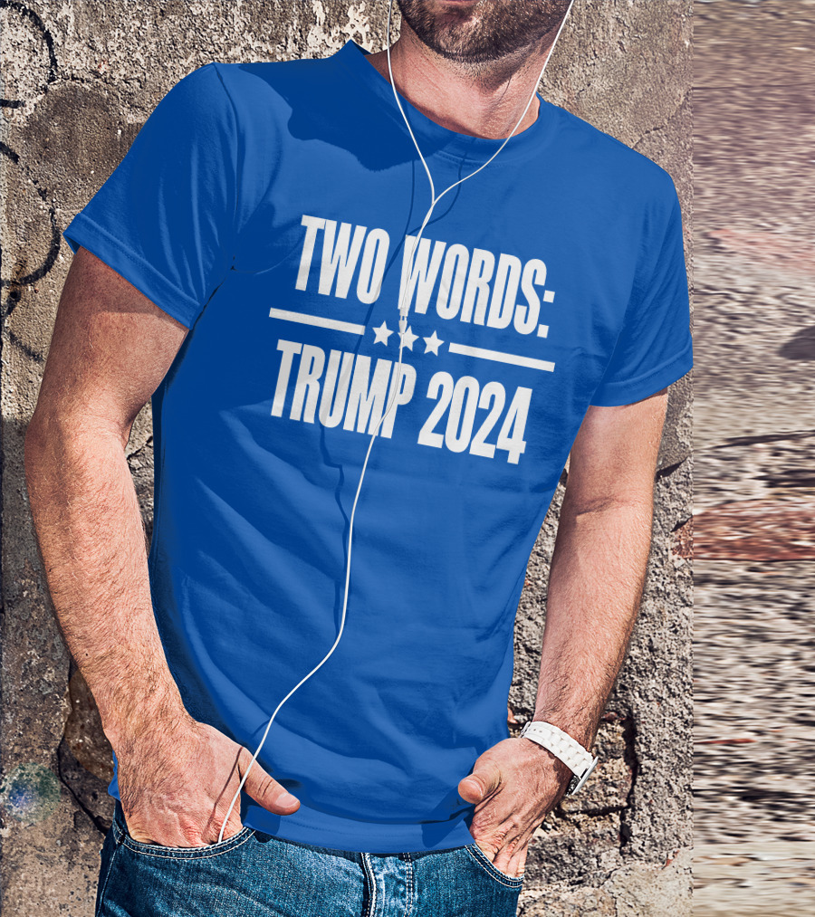 TWO WORDS TRUMP T-Shirt