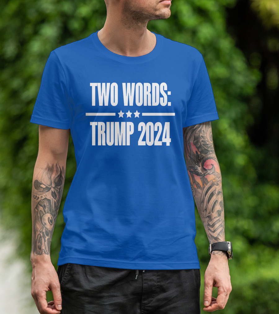 TWO WORDS TRUMP T-Shirt