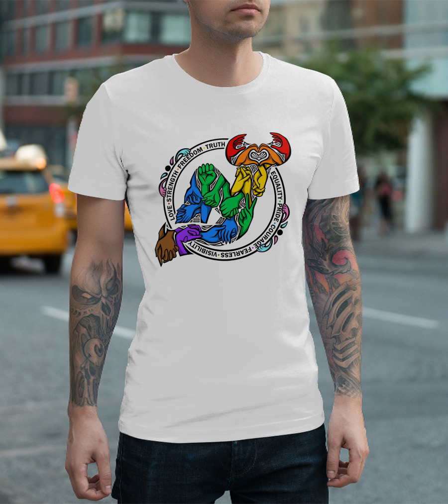 Love Strength Freedom Truth Equality Pride Courage Fearless Visibility Unity Hands Circle T-Shirt