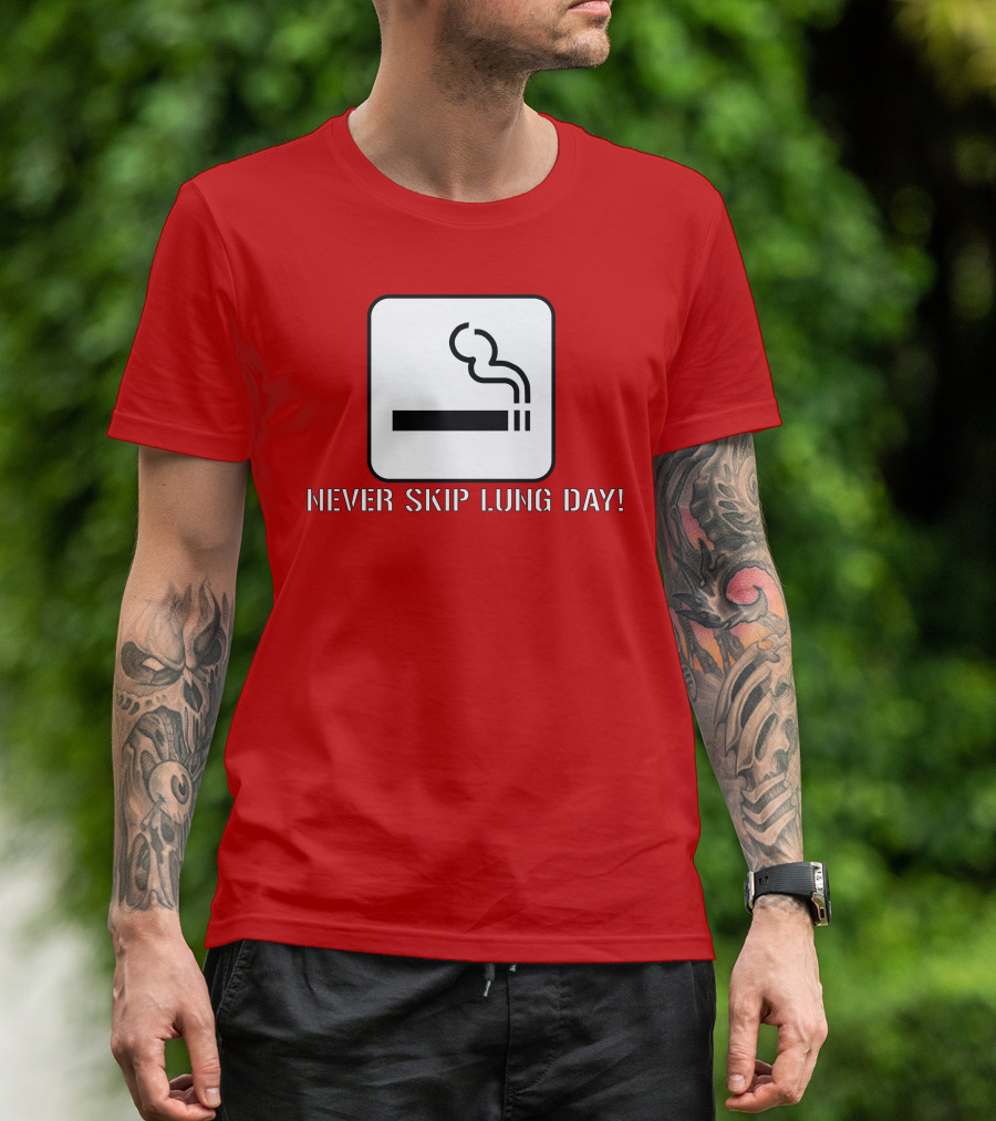 Never Skip Lung Day Smoking Symbol T-Shirt