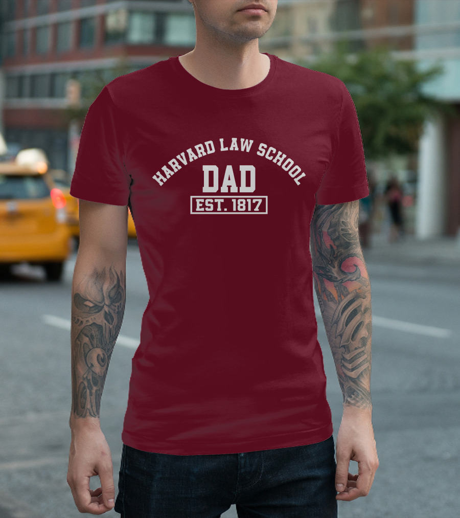 Harvard Law School Dad Est 1817 T-Shirt