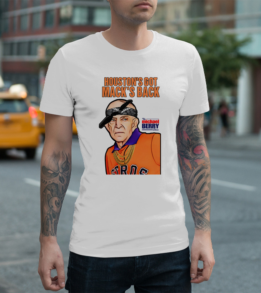 Michaelberrysho Astros Style Houston's Got Mack's Back T-Shirt