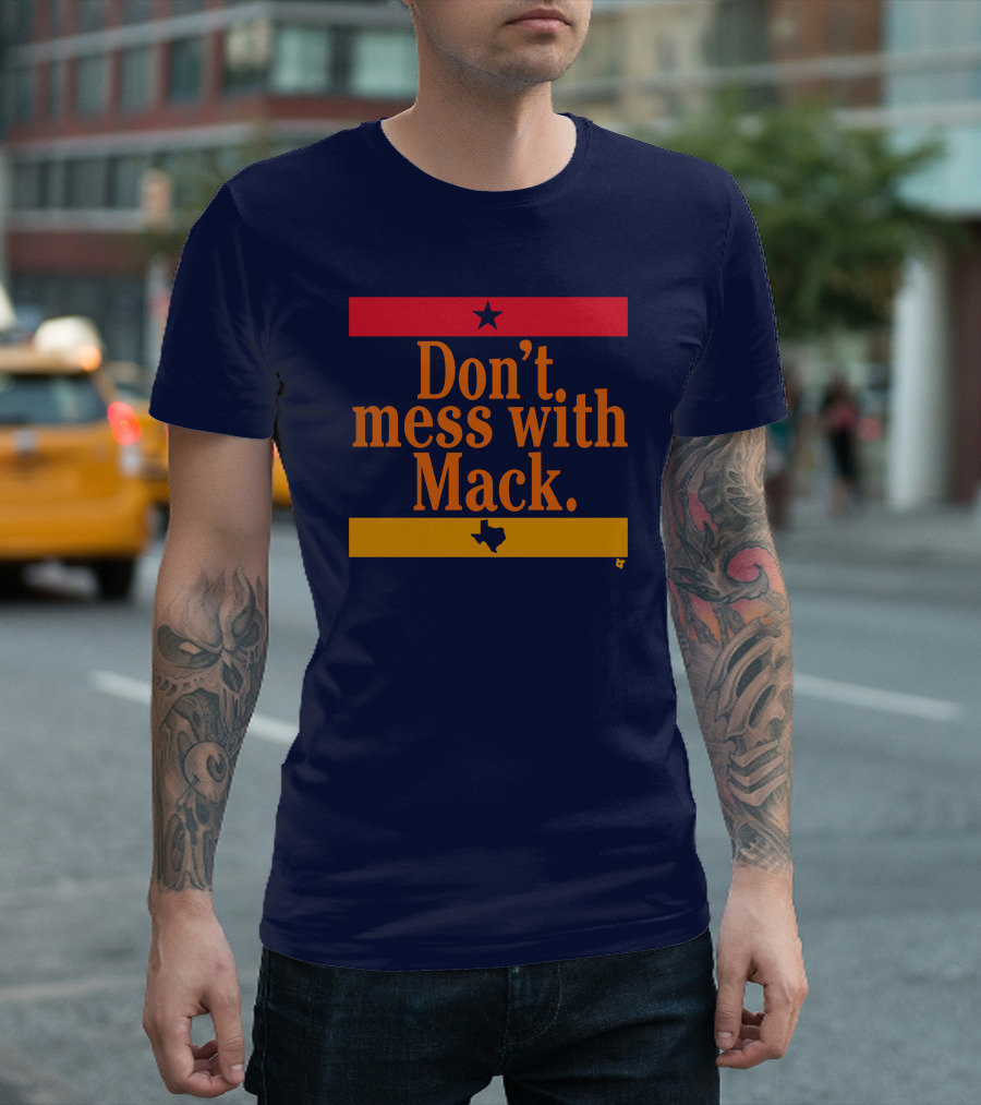 Don't Mess With Mack Texas Star T-Shirt