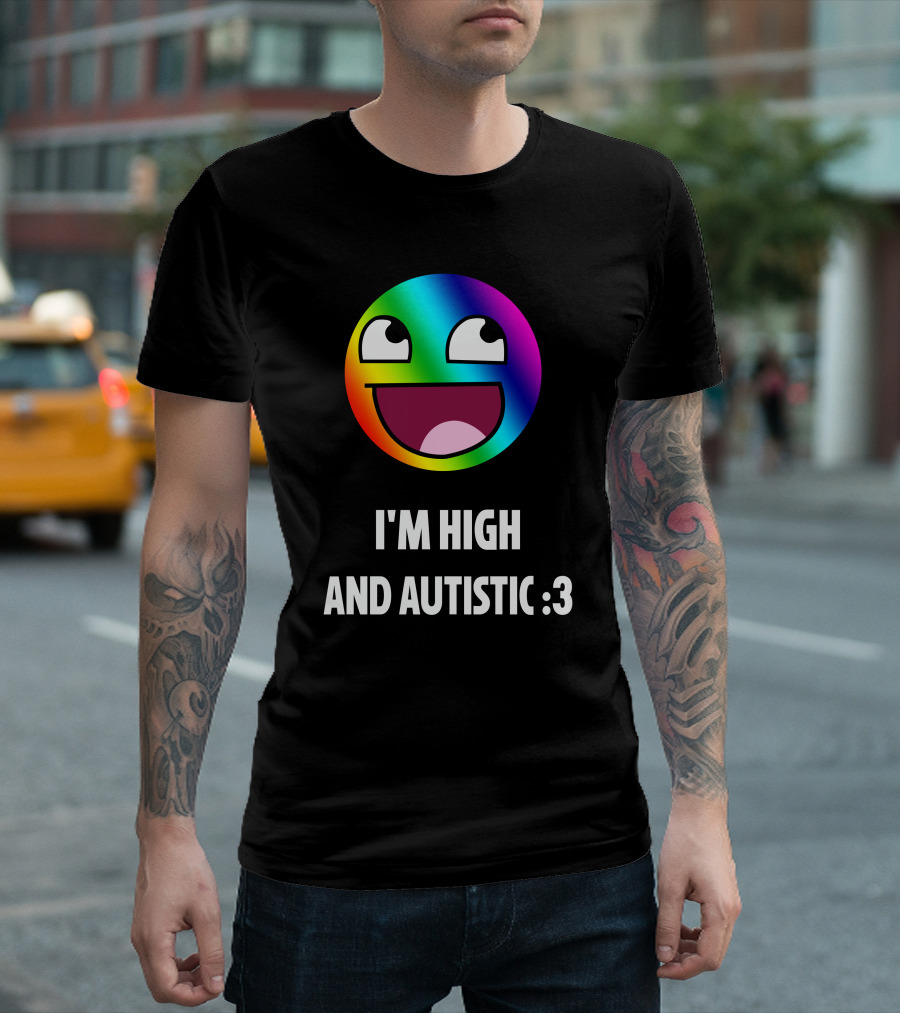 I'm High and Autistic Rainbow Smiley Face T-Shirt