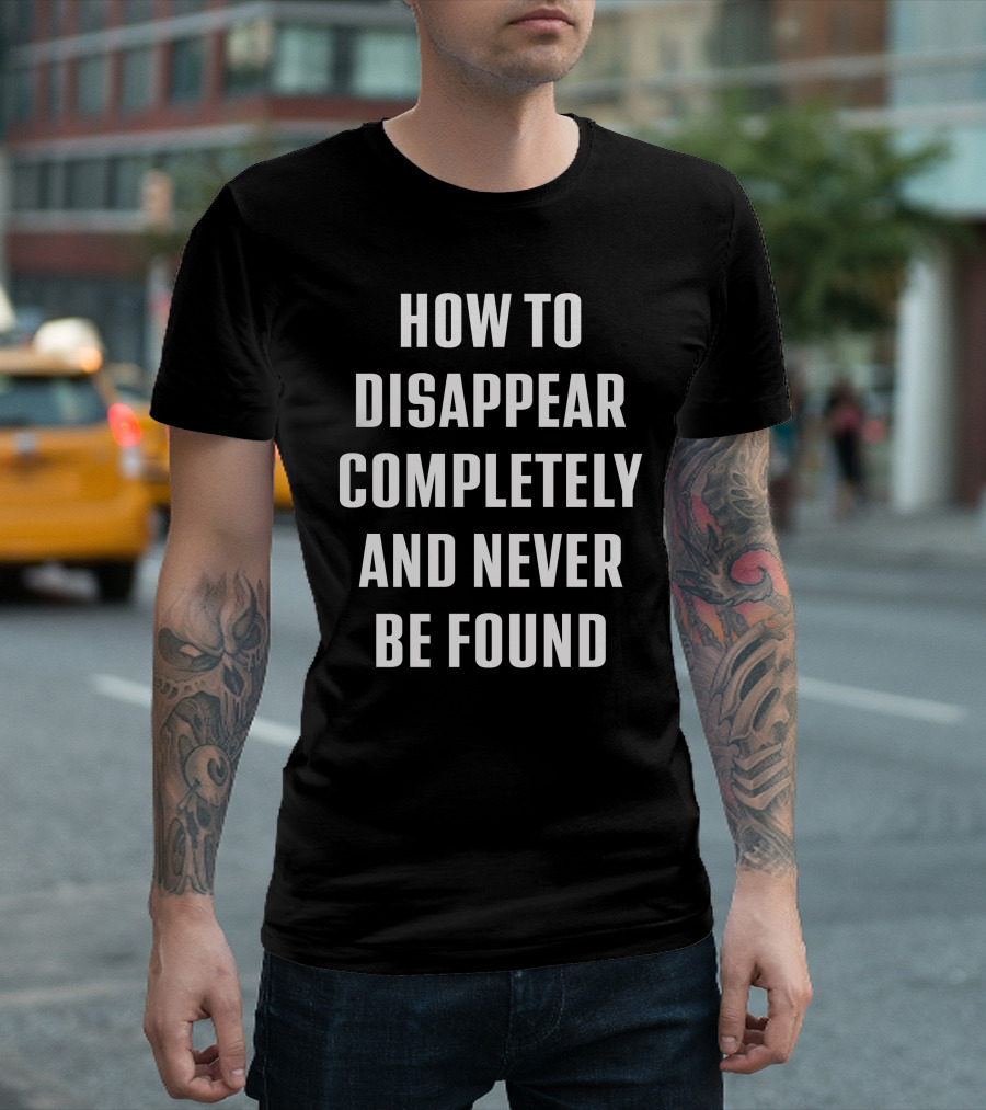 Seventeen Wearing How To Disappear Completely And Never Be Found Text T-Shirt
