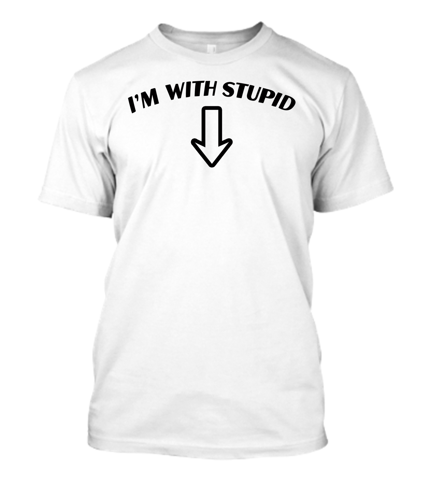 I'm With Stupid Arrow Down Goodshirts Witty T-Shirt