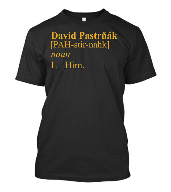 David Pastrnak PAH-stir-nahk Noun Him T-Shirt