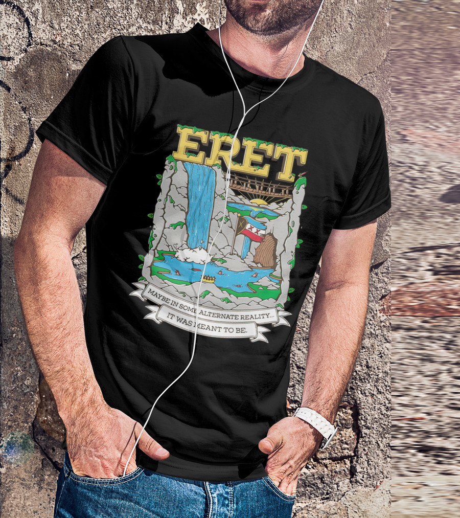 Eret Maybe In Some Alternate Reality It Was Meant To Be Scenic Waterfall And Bridge Fantasy Scene T-Shirt