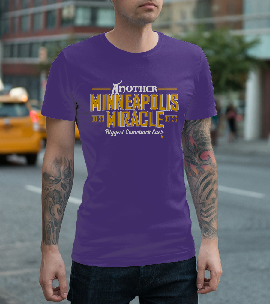 Another Minneapolis Miracle 00-33 39-36 Biggest Comeback Ever T-Shirt