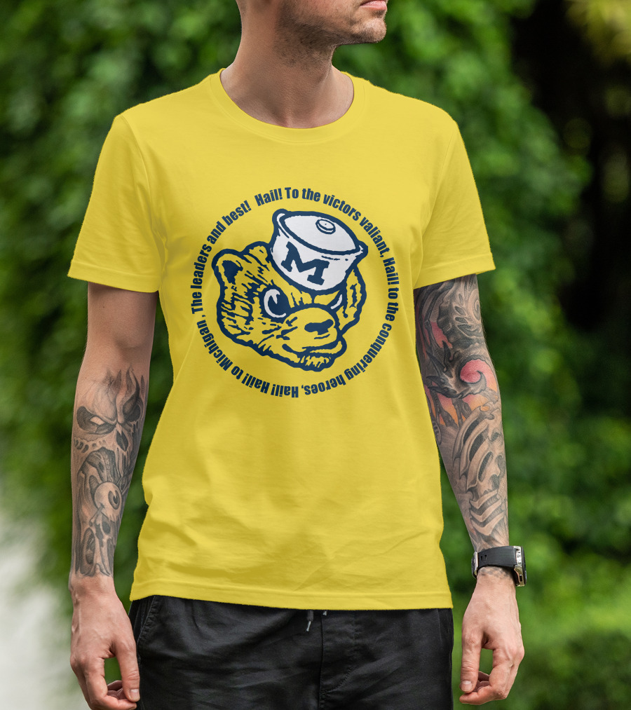 Hail To The Victors Valiant Michigan Leaders And Best Conquering Heroes T-Shirt