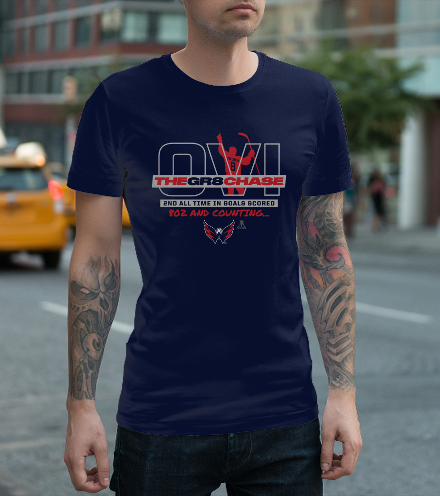 Ovi The Gr8 Chase 2nd All Time In Goals Scored 802 And Counting Washington Capitals NHL T-Shirt