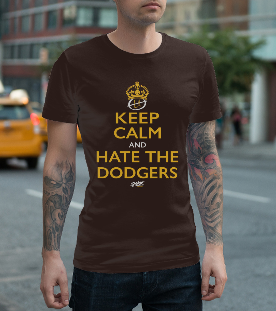 Keep Calm And Hate The Dodgers LA Gold Crown Snack T-Shirt