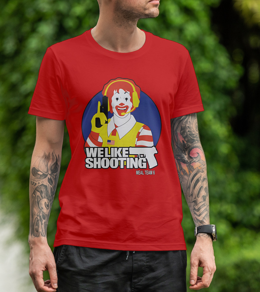 We Like Shooting Meal Team 6 Disturbing Visual T-Shirt