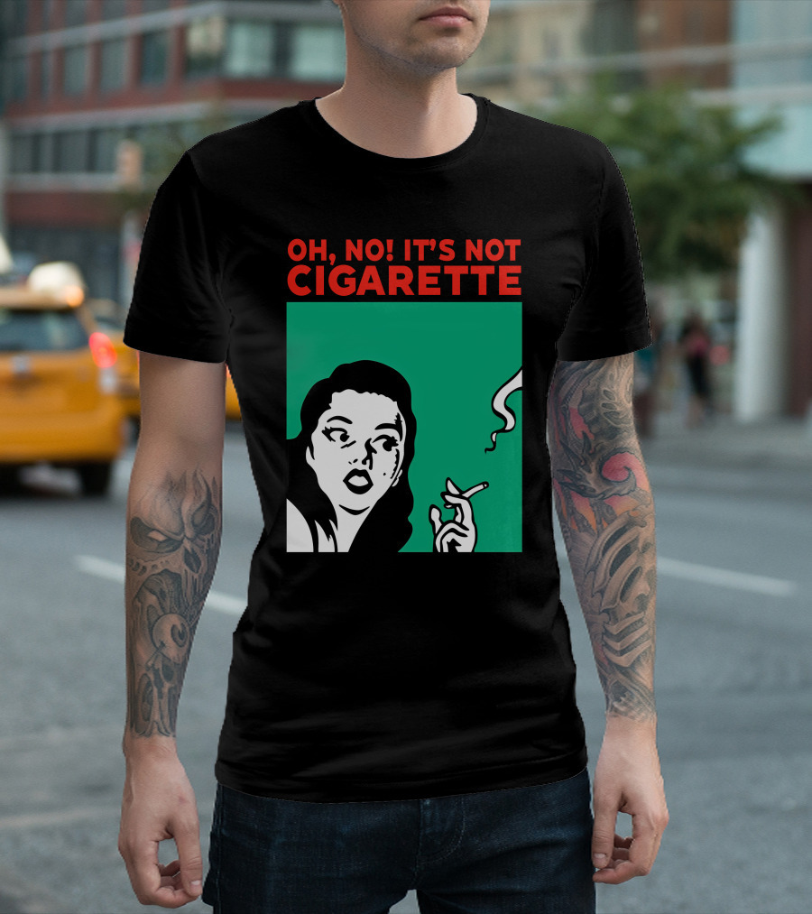 Oh No It’s Not Cigarette Comic Style Woman Holding Smoking Object T-Shirt