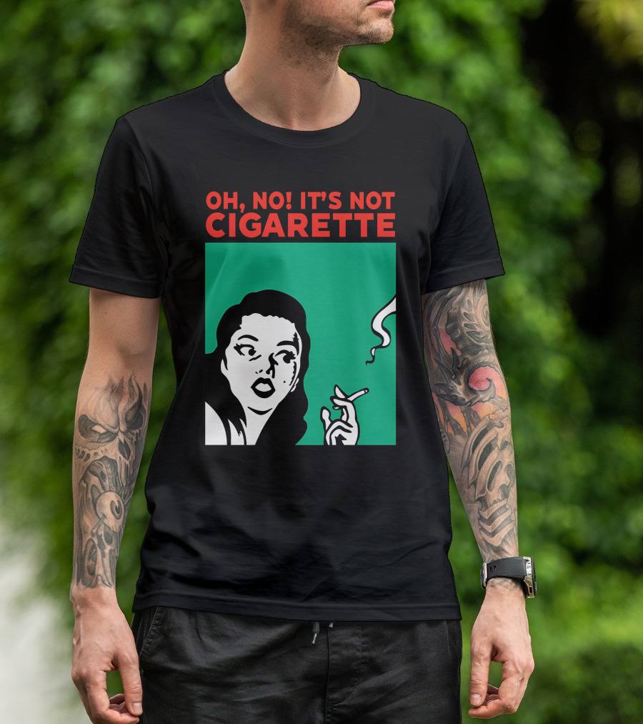 Oh No It’s Not Cigarette Comic Style Woman Holding Smoking Object T-Shirt