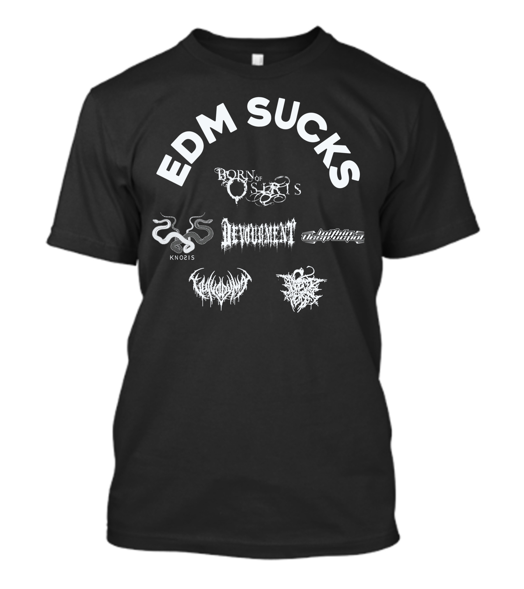 EDM Sucks Born Of Osiris Devourment Knosis Within Destruction T-Shirt