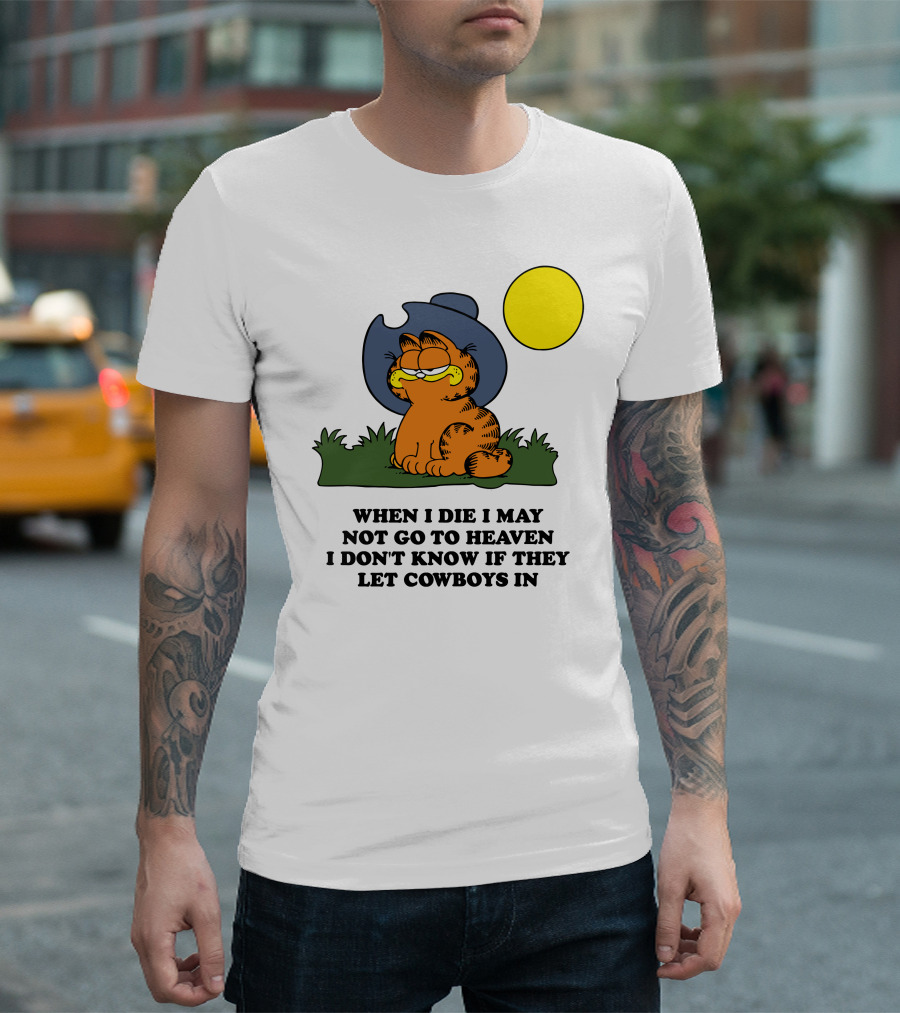 When I Die I May Not Go To Heaven I Don't Know If They Let Cowboys In Garfield Cowboy Hat Sun T-Shirt
