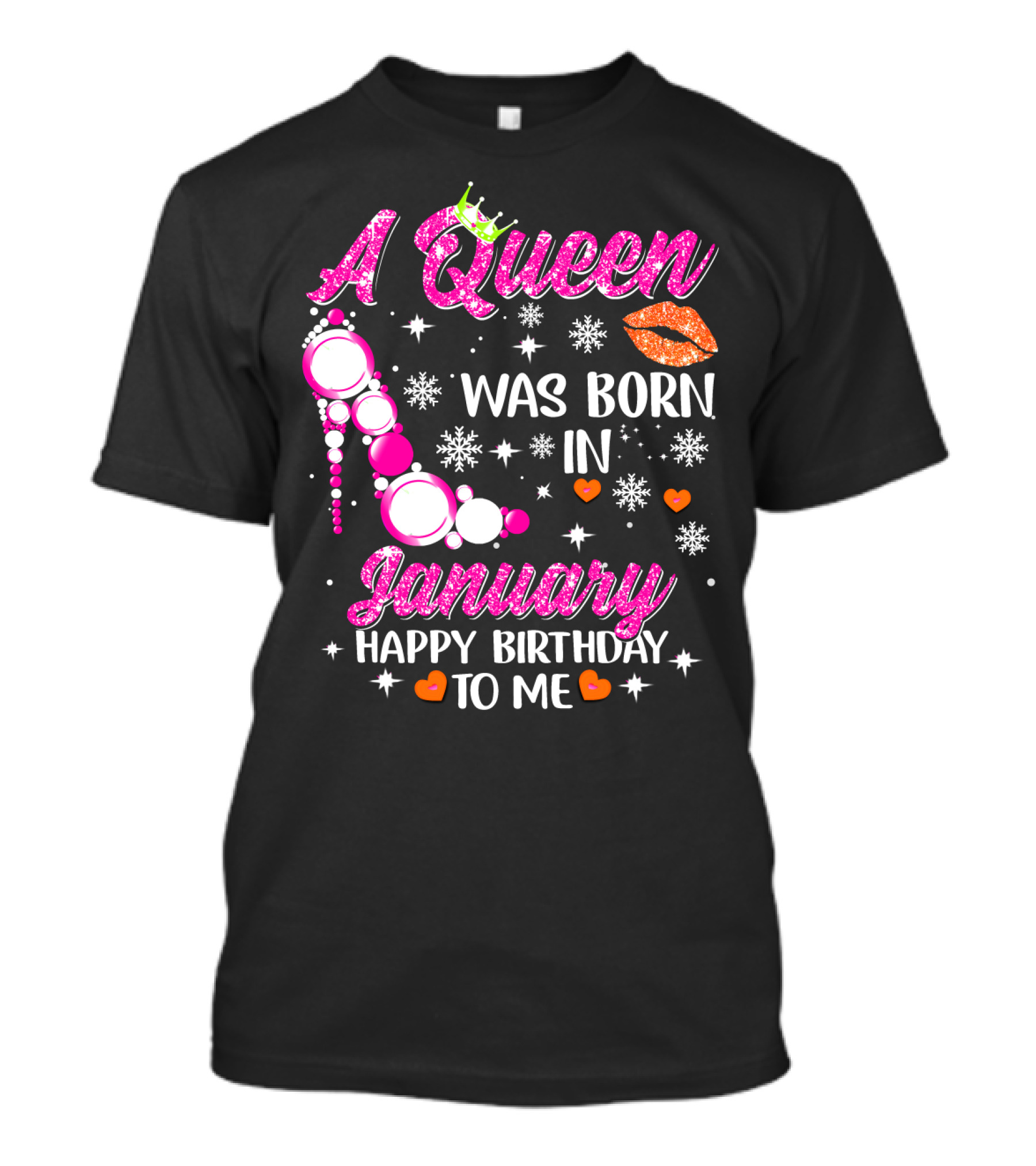 A Queen Was Born In January Happy Birthday To Me With Crown And High Heel T-Shirt