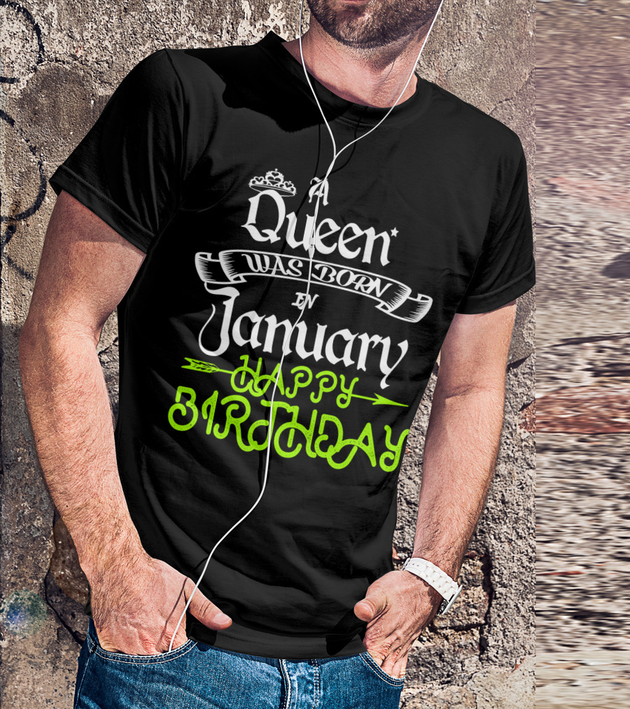 A Queen Was Born In January Happy Birthday T-Shirt