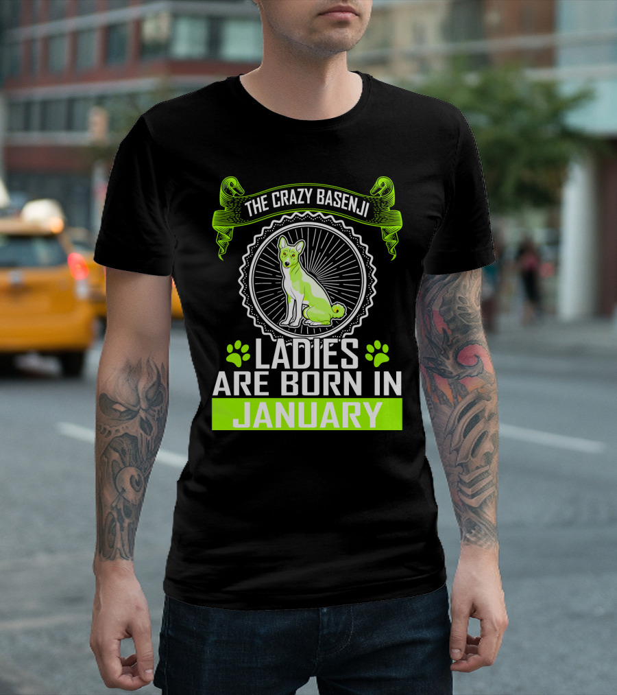 The Crazy Basenji Ladies Are Born In January T-Shirt