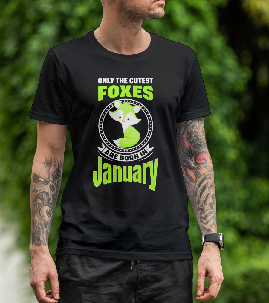 Only The Cutest Foxes Are Born In January T-Shirt