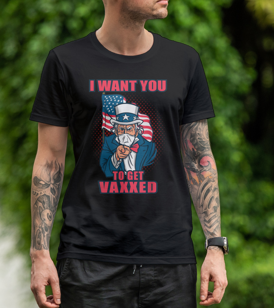 I Want You To Get Vaxxed Uncle Sam Masked With American Flag T-Shirt