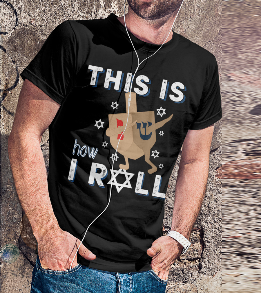This Is How I Roll Hanukkah Dreidel Menorah Jewish Star T-Shirt