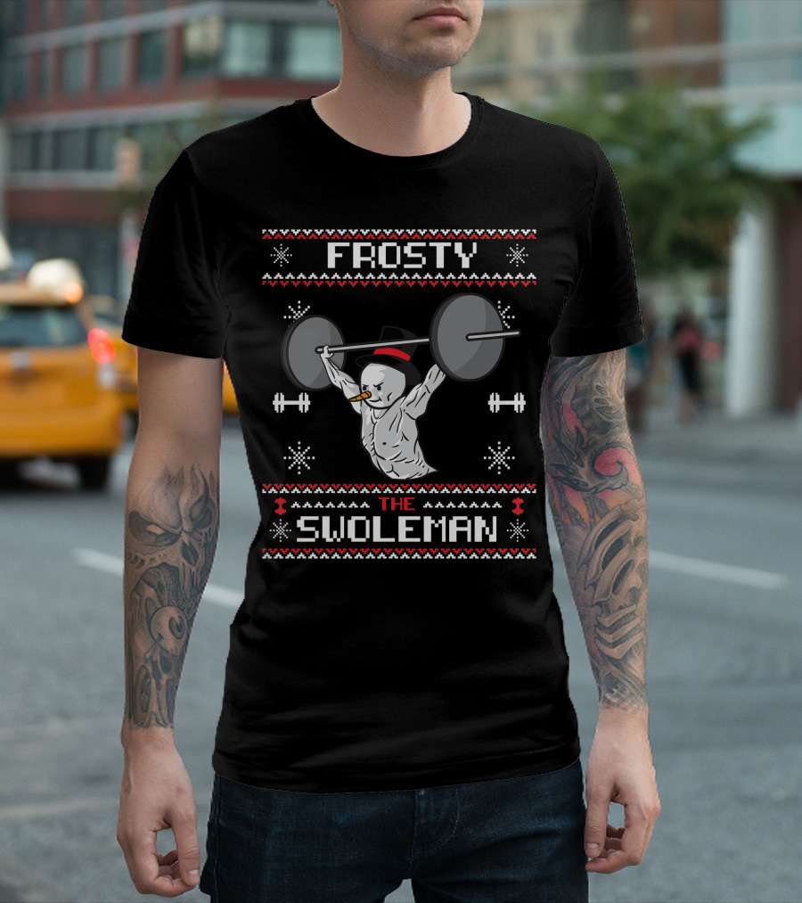 Frosty The Swoleman Snowman Bodybuilder Weightlifting Gym Humor T-Shirt