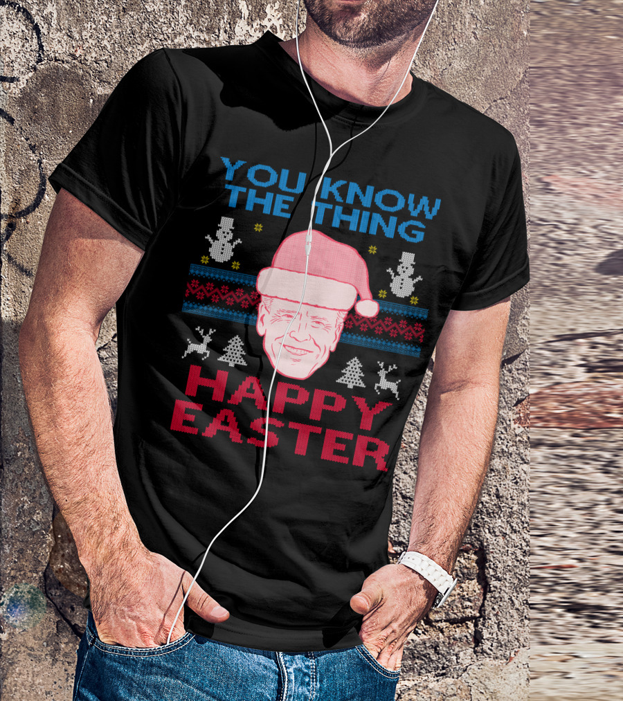 YOU KNOW THE THING HAPPY EASTER T-Shirt