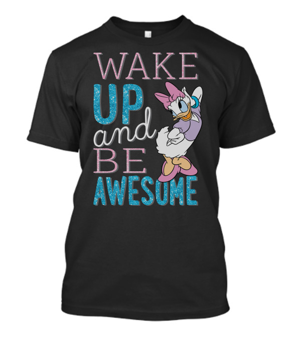 Disney Daisy Duck Wake Up And Be Awesome T-Shirt