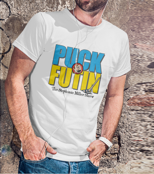 Puck Futin The Stephanie Miller Show Steph Miller Show T-Shirt
