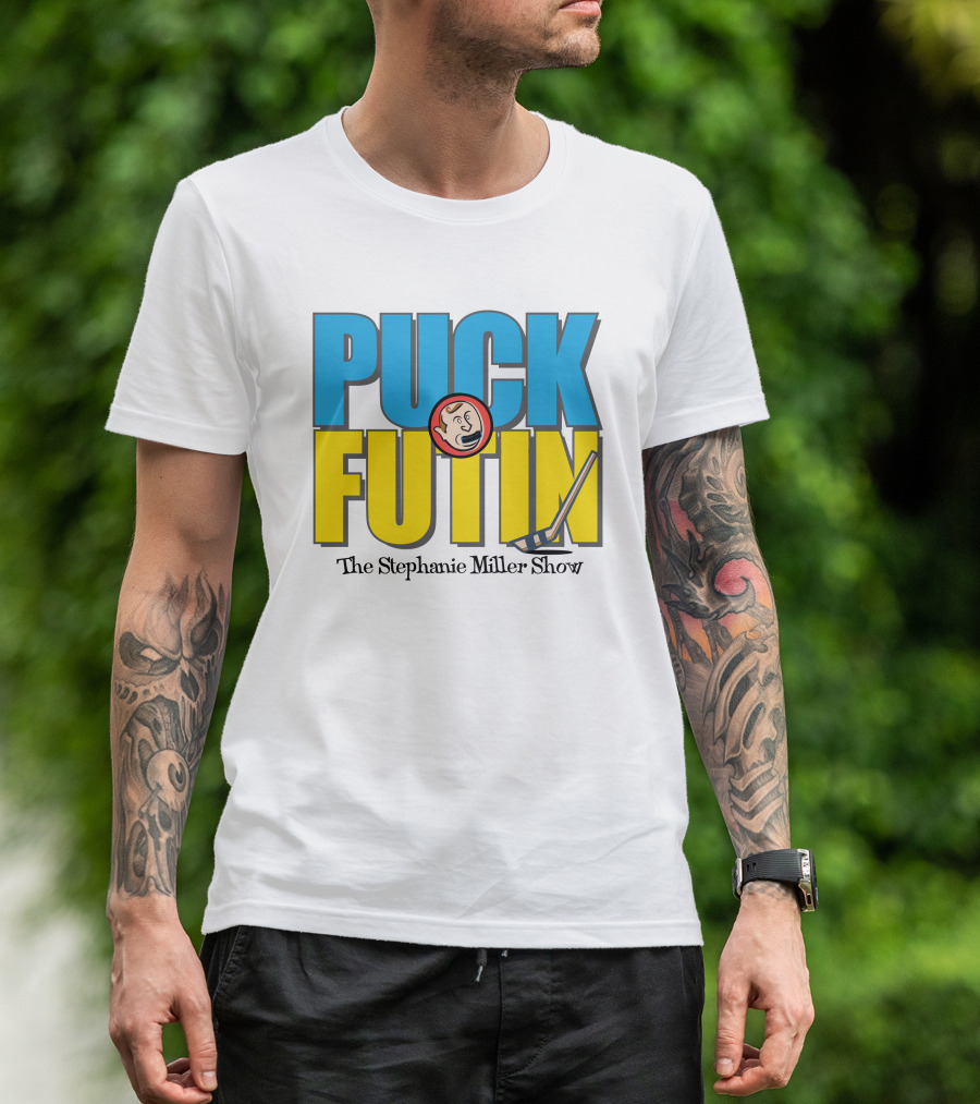 Puck Futin The Stephanie Miller Show Steph Miller Show T-Shirt