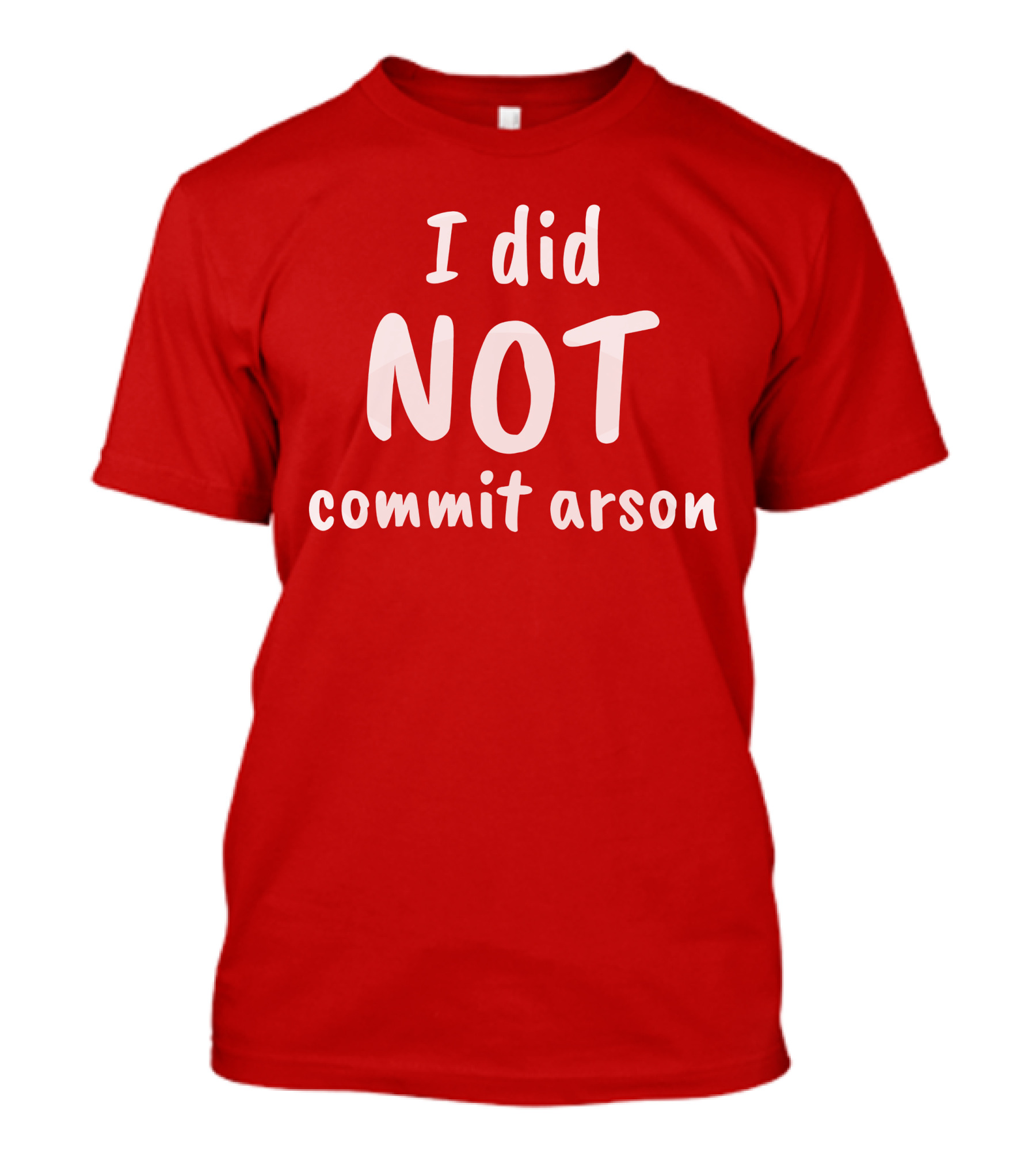 I Did Not Commit Arson T-Shirt