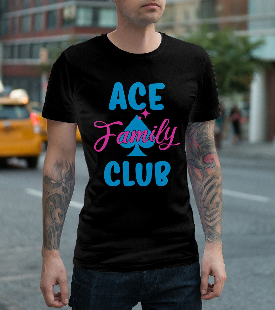 Ace Family Club Merch Ace Club Family T-Shirt