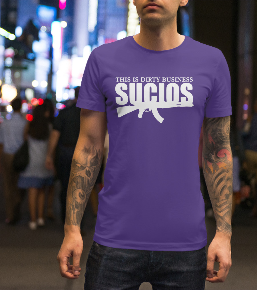 King Lil G Merch Sucios This Is Dirty Business T-Shirt