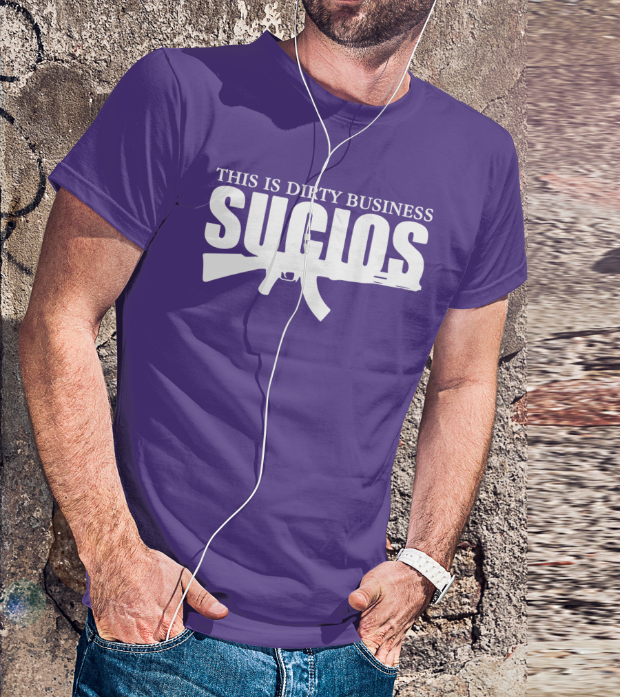 King Lil G Merch Sucios This Is Dirty Business T-Shirt